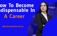 become indispensable in a career